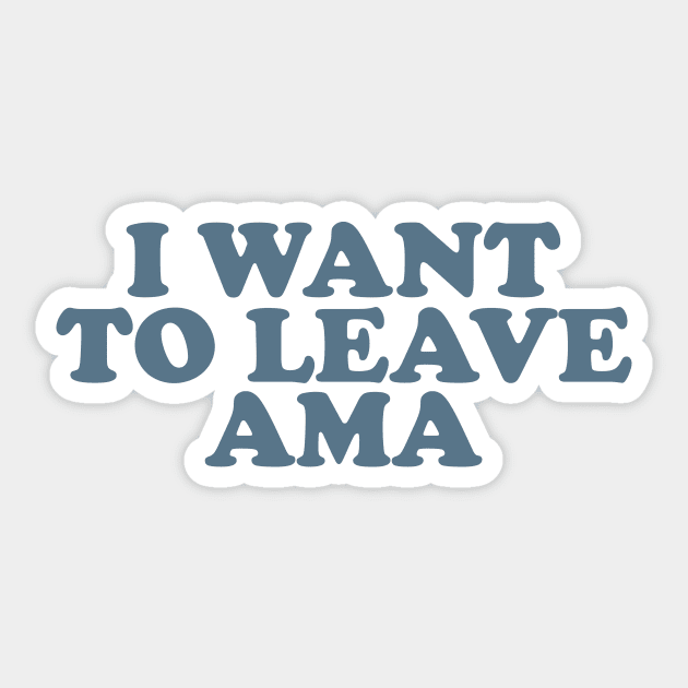 I Want to Leave AMA T-shirt; Funny medical humor ICU Nurse Sticker by Y2KERA